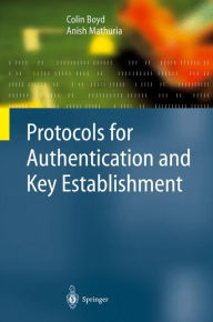 Title: Protocols for Authentication and Key Establishment / Edition 1, Author: Colin Boyd