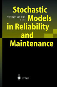 Title: Stochastic Models in Reliability and Maintenance / Edition 1, Author: Shunji Osaki