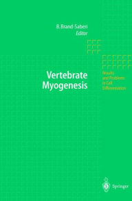 Title: Vertebrate Myogenesis / Edition 1, Author: Beate Brand-Saberi