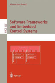 Title: Software Frameworks and Embedded Control Systems / Edition 1, Author: Alessandro Pasetti