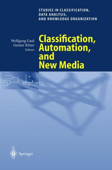 Classification, Automation, and New Media: Proceedings of the 24th Annual Conference of the Gesellschaft fï¿½r Klassifikation e.V., University of Passau, March 15-17, 2000 / Edition 1