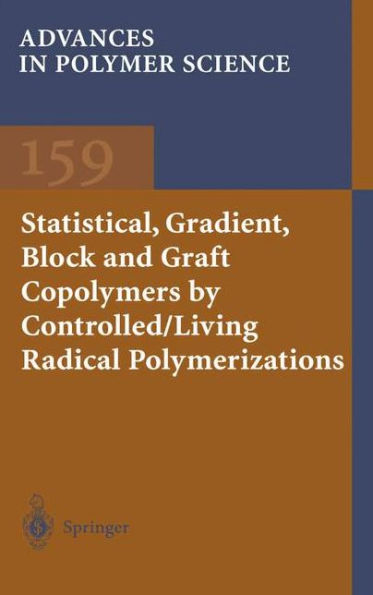 Statistical, Gradient, Block and Graft Copolymers by Controlled/Living Radical Polymerizations / Edition 1