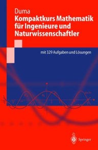 Title: Kompaktkurs Mathematik fï¿½r Ingenieure und Naturwissenschaftler / Edition 1, Author: Andrei Duma