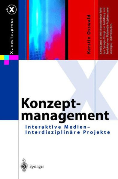 Konzeptmanagement: Interaktive Medien - Interdisziplinï¿½re Projekte