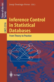 Inference Control in Statistical Databases: From Theory to Practice / Edition 1