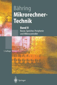 Title: Mikrorechner-Technik: Band II Busse, Speicher, Peripherie und Mikrocontroller, Author: Helmut Bïhring