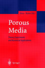 Porous Media: Theory, Experiments and Numerical Applications / Edition 1