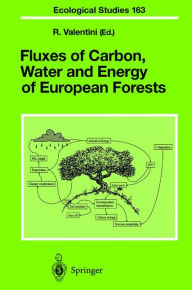 Title: Fluxes of Carbon, Water and Energy of European Forests / Edition 1, Author: Riccardo Valentini