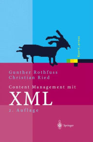 Title: Content Management mit XML: Grundlagen und Anwendungen / Edition 2, Author: Gunther Rothfuss