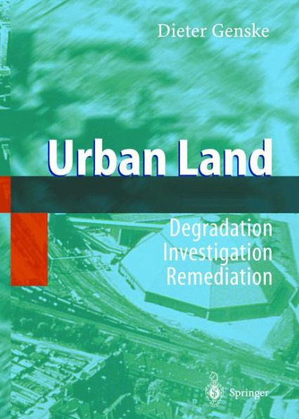 Urban Land: Degradation - Investigation - Remediation / Edition 1