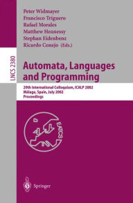 Title: Automata, Languages and Programming: 29th International Colloquium, ICALP 2002, Malaga, Spain, July 8-13, 2002. Proceedings, Author: Peter Widmayer