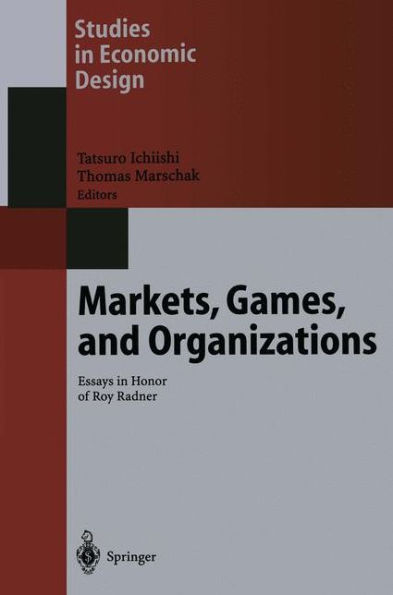 Markets, Games, and Organizations: Essays in Honor of Roy Radner / Edition 1