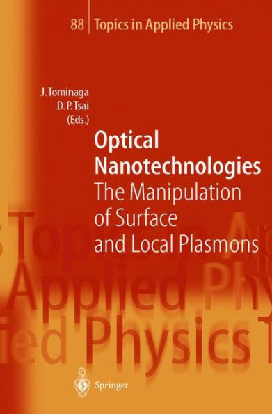 Optical Nanotechnologies: The Manipulation of Surface and Local Plasmons / Edition 1