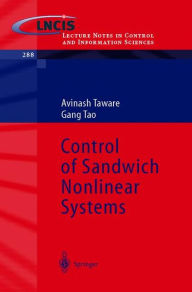 Title: Control of Sandwich Nonlinear Systems / Edition 1, Author: Avinash Taware