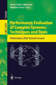 Title: Performance Evaluation of Complex Systems: Techniques and Tools: Performance 2002. Tutorial Lectures, Author: Maria Carla Calzarossa