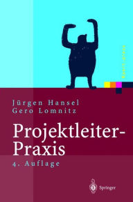 Title: Projektleiter-Praxis: Optimale Kommunikation und Kooperation in der Projektarbeit / Edition 4, Author: Jürgen Hansel