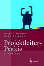 Projektleiter-Praxis: Optimale Kommunikation und Kooperation in der Projektarbeit