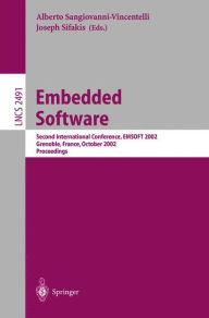 Title: Embedded Software: Second International Conference, EMSOFT 2002, Grenoble, France, October 7-9, 2002. Proceedings, Author: Alberto Sangiovanni-Vincentelli