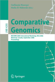 Title: Comparative Genomics: RECOMB 2006 International Workshop, RECOMB-CG 2006, Montreal, Canada, September 24-26, 2006, Proceedings, Author: Guillaume Bourque