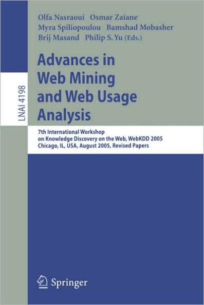 Advances in Web Mining and Web Usage Analysis: 7th International Workshop on Knowledge Discovery on the Web, WEBKDD 2005, Chicago, IL, USA, August 21, 2005, Revised Papers