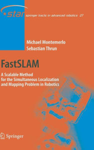Title: FastSLAM: A Scalable Method for the Simultaneous Localization and Mapping Problem in Robotics / Edition 1, Author: Michael Montemerlo
