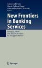 New Frontiers in Banking Services: Emerging Needs and Tailored Products for Untapped Markets / Edition 1