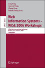 Web Information Systems - WISE 2006 Workshops: WISE 2006 International Workshops, Wuhan, China, October 23-26, 2006, Proceedings / Edition 1