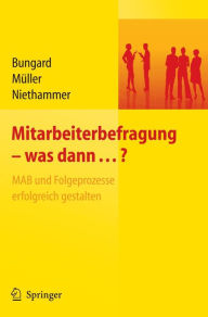 Title: Mitarbeiterbefragung - was dann...? MAB und Folgeprozesse erfolgreich gestalten / Edition 1, Author: Walter Bungard