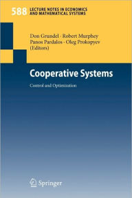 Title: Cooperative Systems: Control and Optimization, Author: Don Grundel