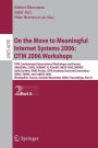 On the Move to Meaningful Internet Systems 2006: OTM 2006 Workshops: OTM Confederated International Conferences and Posters, AWeSOMe, CAMS,COMINF,IS,KSinBIT,MIOS-CIAO,MONET,OnToContent,ORM,PerSys,OTM Academy Doctoral Consortium, RDDS,SWWS,SeBGIS 2006, Mon
