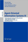 Agent-Oriented Information Systems III: 7th International Bi-Conference Workshop, AOIS 2005, Utrecht, The Netherlands, July 26, 2005, and Klagenfurt, Austria, October 27, 2005, Revised Selected Papers / Edition 1