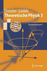Title: Theoretische Physik 3: Quantenmechanik 1, Author: Reiner M. Dreizler