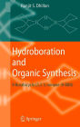 Hydroboration and Organic Synthesis: 9-Borabicyclo [3.3.1] nonane (9-BBN) / Edition 1