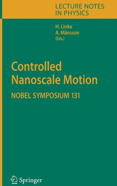 Controlled Nanoscale Motion: Nobel Symposium 131 / Edition 1