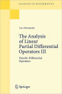 The Analysis of Linear Partial Differential Operators III: Pseudo-Differential Operators / Edition 1