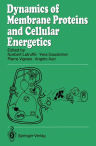 Title: Dynamics of Membrane Proteins and Cellular Energetics, Author: Norbert Latruffe