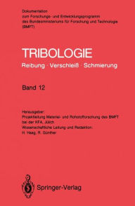 Title: Tribologie: Reibung ï¿½ Verschleiï¿½ ï¿½ Schmierung: Abrasivverschleiï¿½, Mischreibung, Betriebsverhalten von Reibungssystemen, Oberflï¿½chenbehandlung, Author: Reinhard Gïnther
