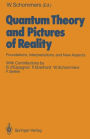 Quantum Theory and Pictures of Reality: Foundations, Interpretations, and New Aspects