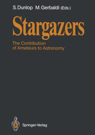 Title: Stargazers: The Contribution of Amateurs to Astronomy, Proceedings of Colloquium 98 of the IAU, June 20-24, 1987, Author: Storm Dunlop