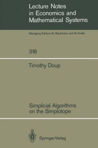 Title: Simplicial Algorithms on the Simplotope, Author: Timothy M. Doup