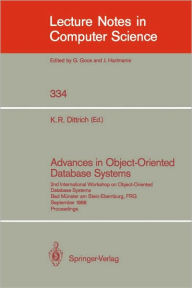 Title: Advances in Object-Oriented Database Systems: 2nd International Workshop on Object-Oriented Database Systems, Bad Münster am Stein-Ebernburg, FRG, September 27-30, 1988, Proceedings / Edition 1, Author: Klaus R. Dittrich