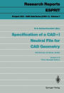Specification of a CAD * I Neutral File for CAD Geometry: Wireframes, Surfaces, Solids Version 3.3