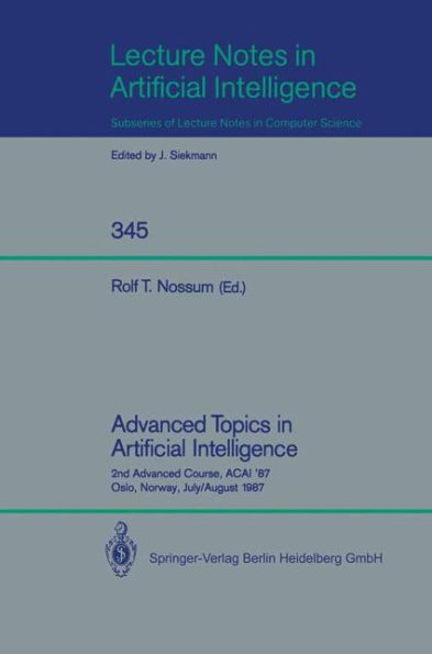Advanced Topics in Artificial Intelligence: 2nd Advanced Course, ACAI '87, Oslo, Norway, July 28 - August 7, 1987