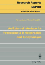 Title: An External Interface for Processing 3-D Holographic and X-Ray Images, Author: Werner Jüptner