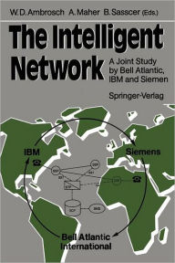 Title: The Intelligent Network: A Joint Study by Bell Atlantic, IBM and Siemens, Author: Wolf D. Ambrosch