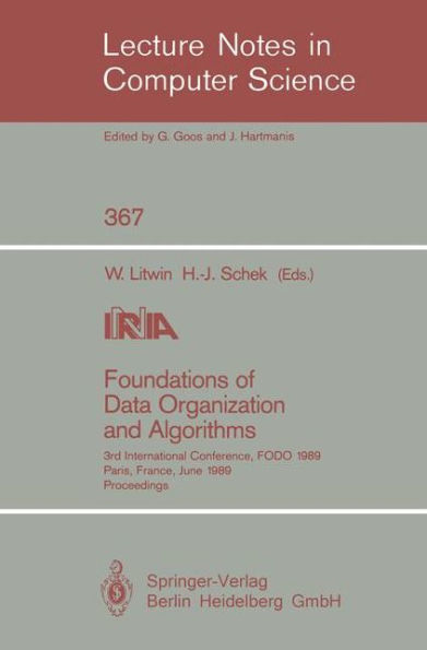 Foundations of Data Organization and Algorithms: 3rd International Conference, FODO 1989, Paris, France, June 21-23, 1989. Proceedings / Edition 1