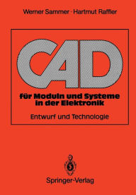 Title: CAD fï¿½r Moduln und Systeme in der Elektronik: Entwurf und Technologie, Author: Werner Sammer