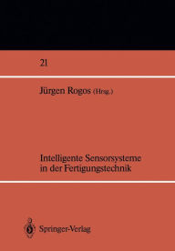 Title: Intelligente Sensorsysteme in der Fertigungstechnik, Author: Jïrgen Rogos