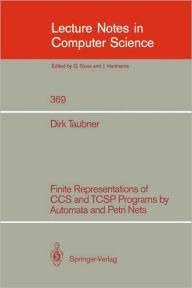 Title: Finite Representations of CCS and TCSP Programs by Automata and Petri Nets / Edition 1, Author: Dirk A. Taubner