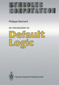 Title: An Introduction to Default Logic / Edition 1, Author: Philippe Besnard